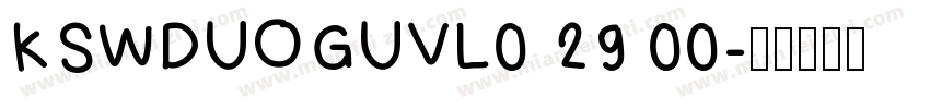 KSWDUOGUVL0 29 00字体转换